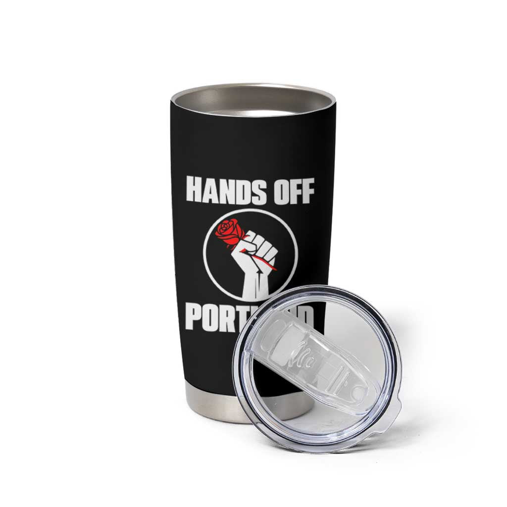 Hands Off Portland Tumbler Cup Rose Fist Oregon Freedom Fighter - Wonder Print Shop