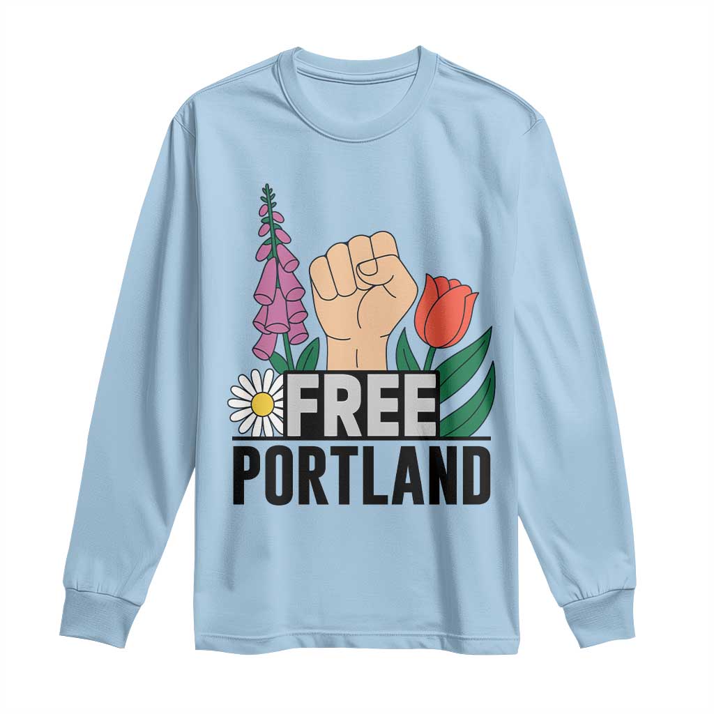 Free Portland Raised Fist Long Sleeve Shirt Patriotic Oregon Freedom Floral Justice - Wonder Print Shop