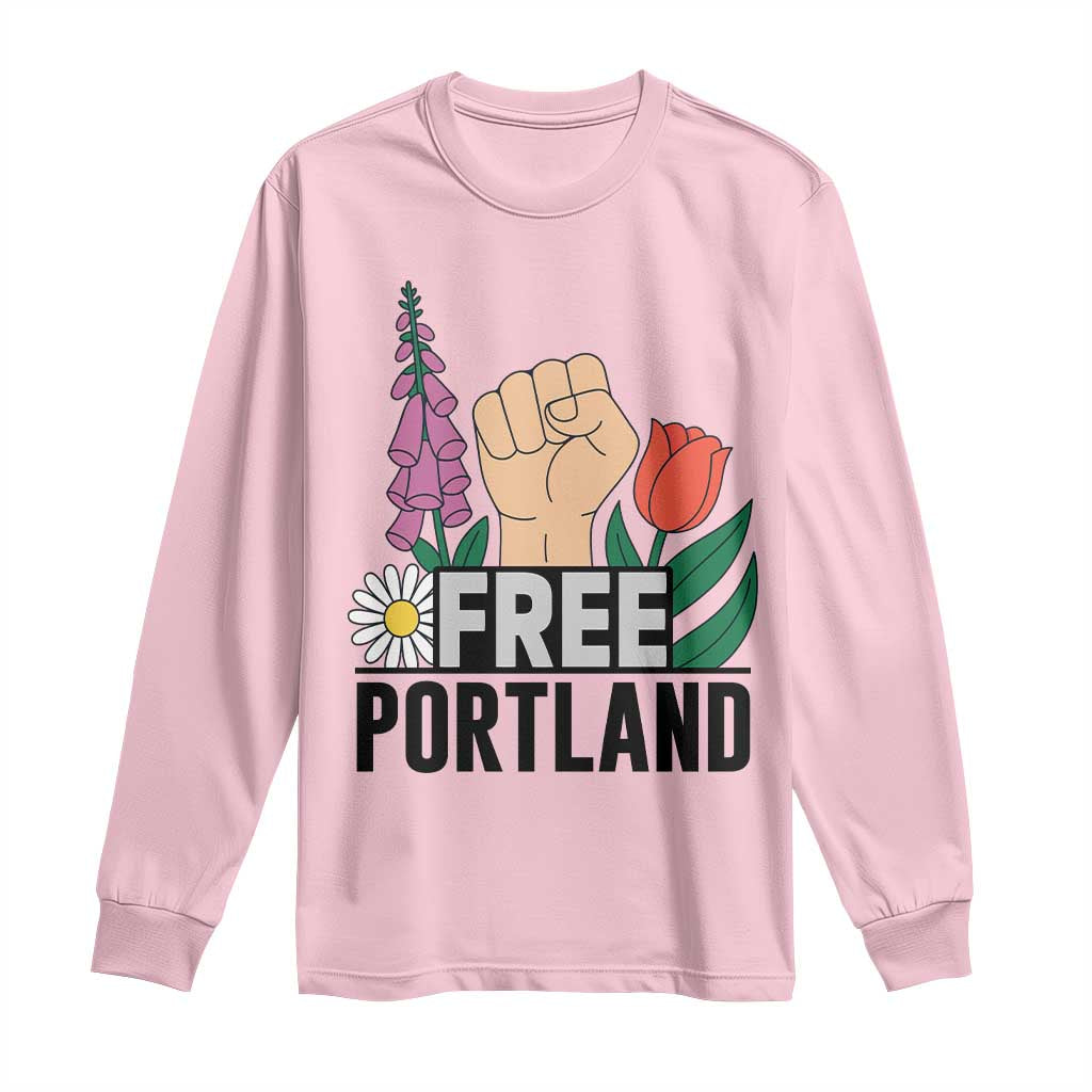 Free Portland Raised Fist Long Sleeve Shirt Patriotic Oregon Freedom Floral Justice - Wonder Print Shop
