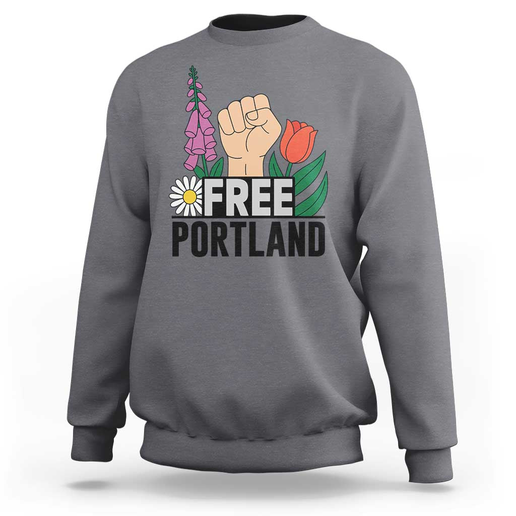 Free Portland Raised Fist Sweatshirt Patriotic Oregon Freedom Floral Justice - Wonder Print Shop