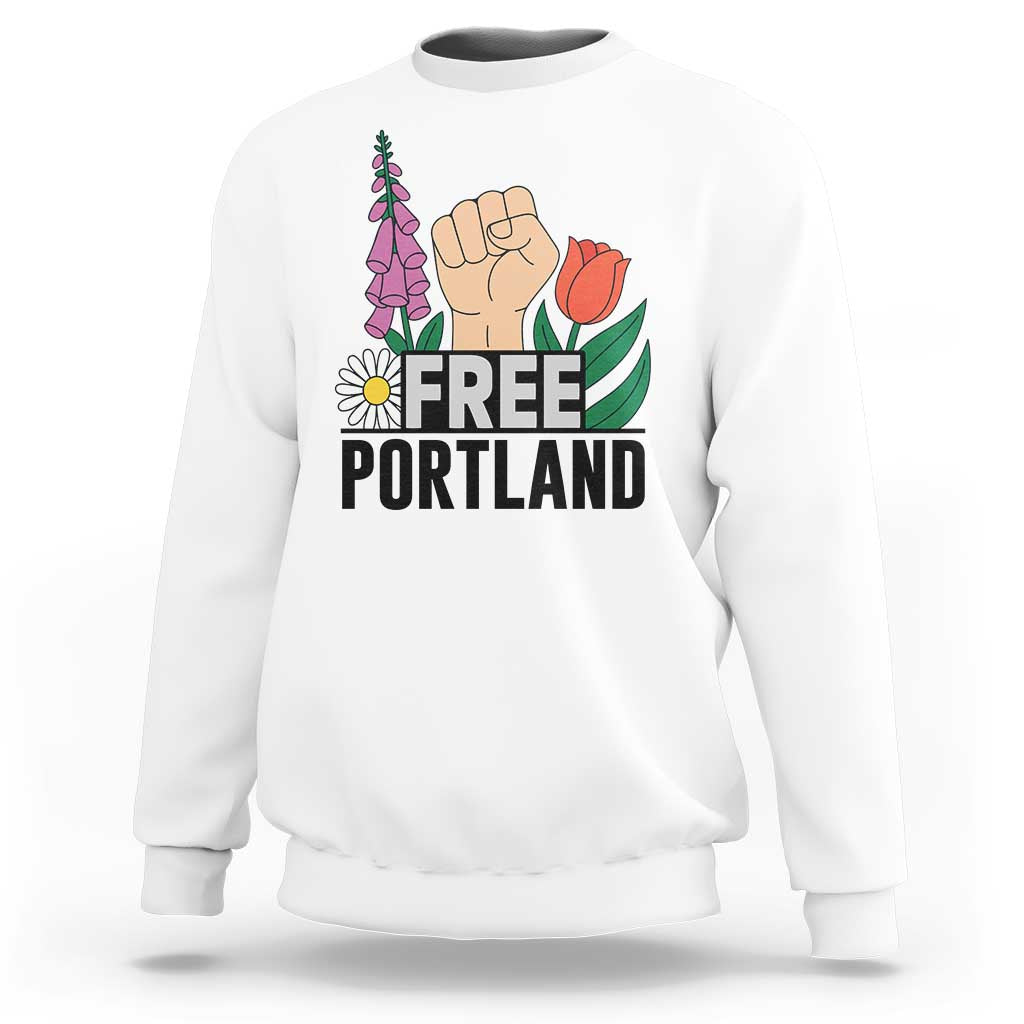 Free Portland Raised Fist Sweatshirt Patriotic Oregon Freedom Floral Justice - Wonder Print Shop