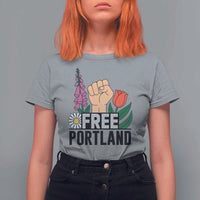 Free Portland Raised Fist T Shirt For Women Patriotic Oregon Freedom Floral Justice - Wonder Print Shop