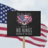 America Land of No Kings Protest Sign Because of the Brave We The People Patriotic Eagle - Wonder Print Shop