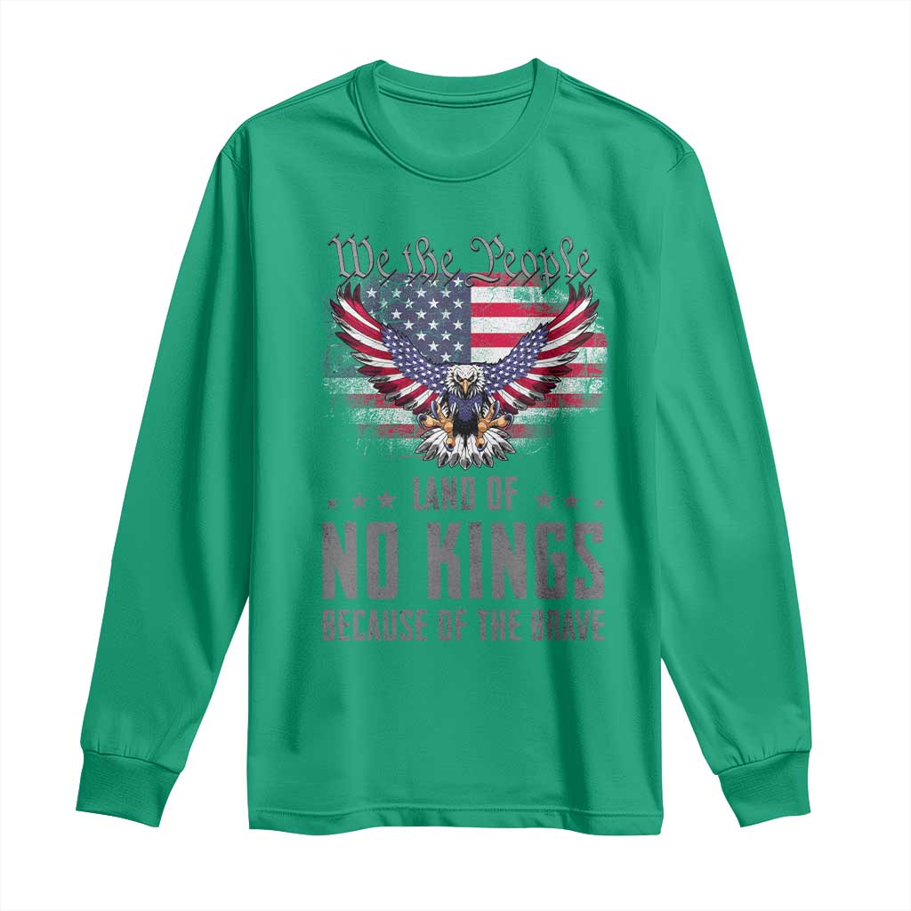 America Land of No Kings Long Sleeve Shirt Because of the Brave We The People Patriotic Eagle - Wonder Print Shop