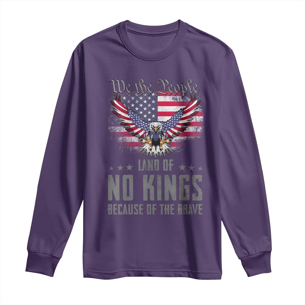 America Land of No Kings Long Sleeve Shirt Because of the Brave We The People Patriotic Eagle - Wonder Print Shop