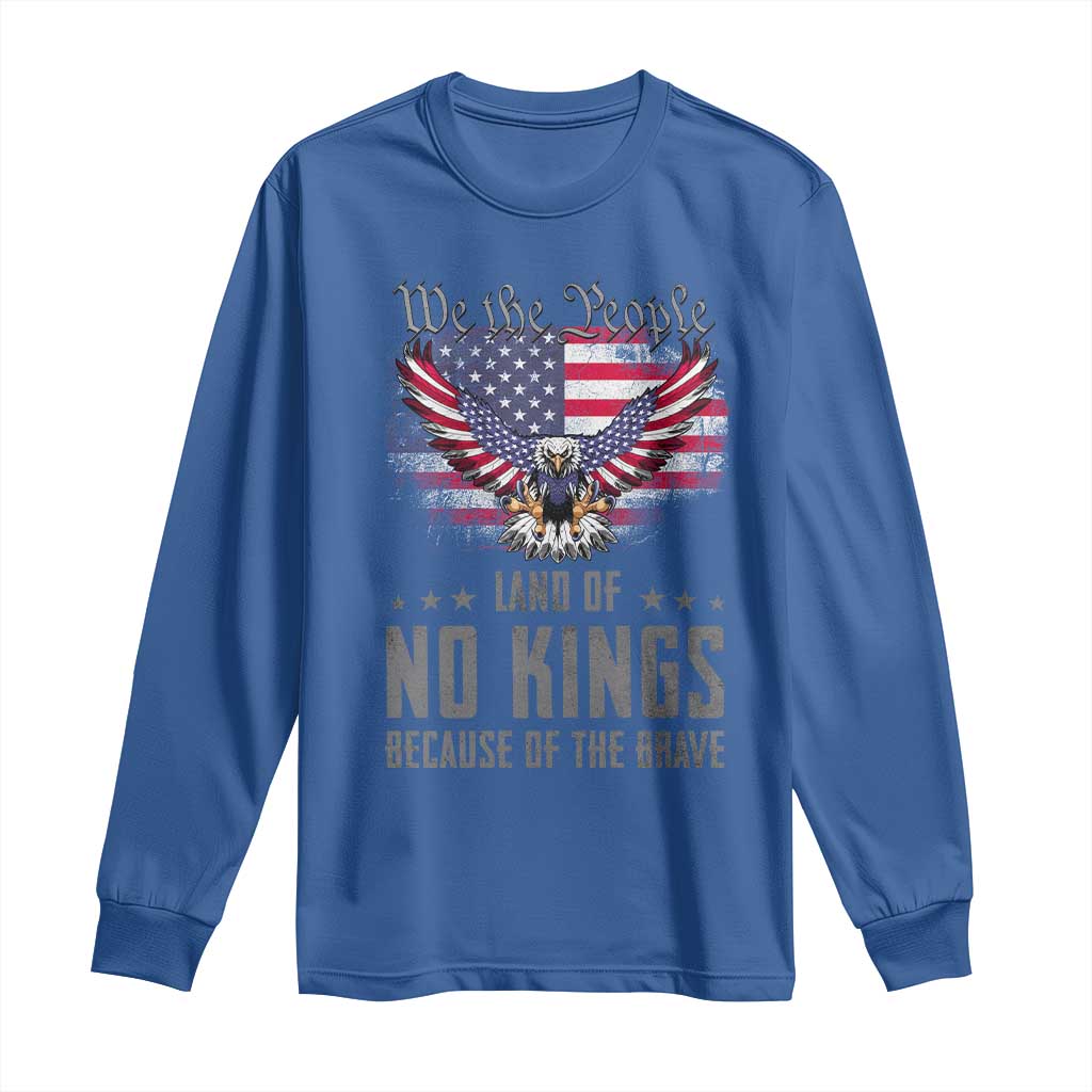 America Land of No Kings Long Sleeve Shirt Because of the Brave We The People Patriotic Eagle - Wonder Print Shop