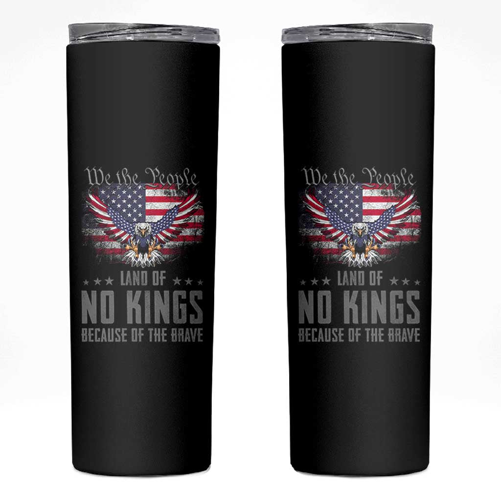 America Land of No Kings Skinny Tumbler Because of the Brave We The People Patriotic Eagle - Wonder Print Shop