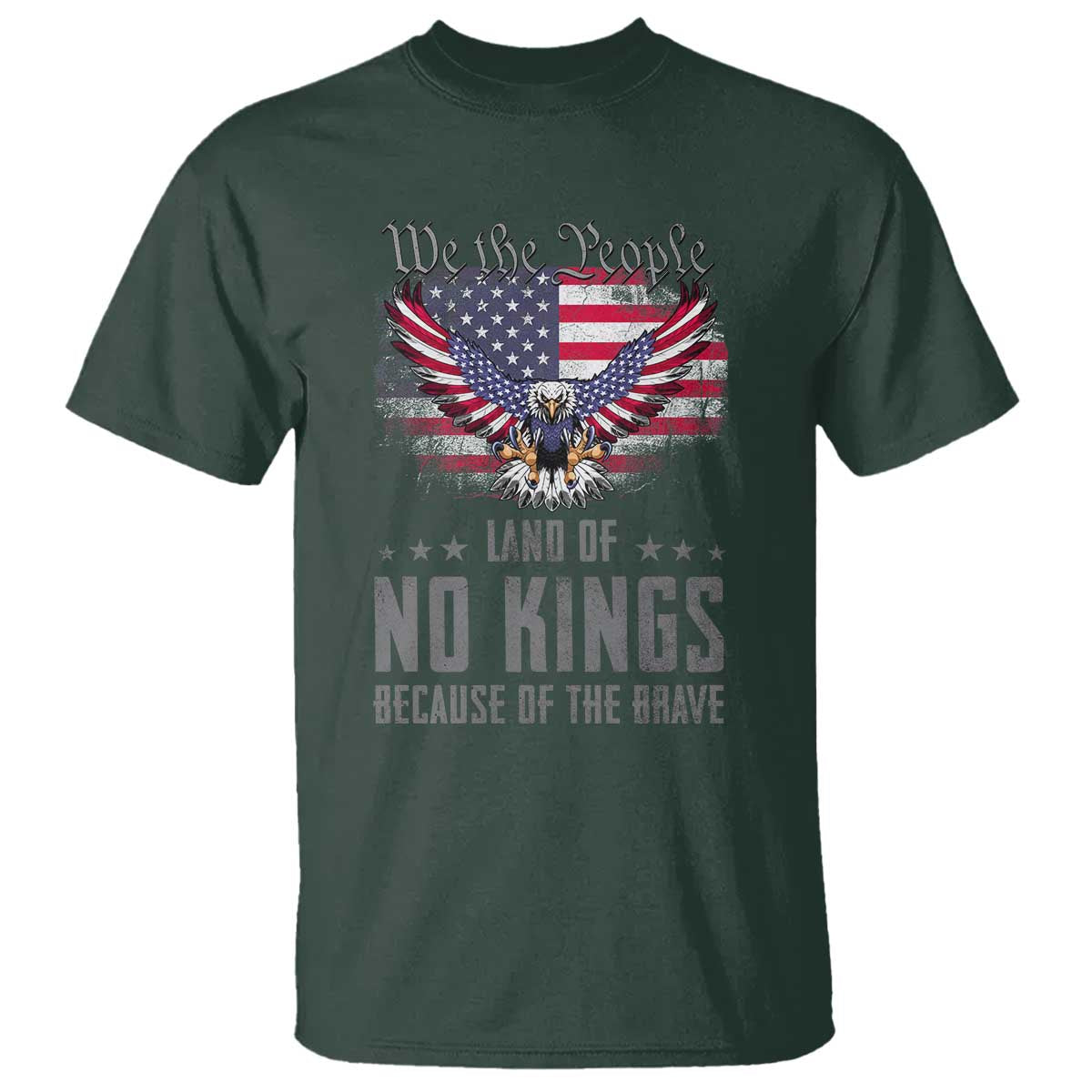 America Land of No Kings T Shirt Because of the Brave We The People Patriotic Eagle - Wonder Print Shop