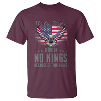 America Land of No Kings T Shirt Because of the Brave We The People Patriotic Eagle - Wonder Print Shop