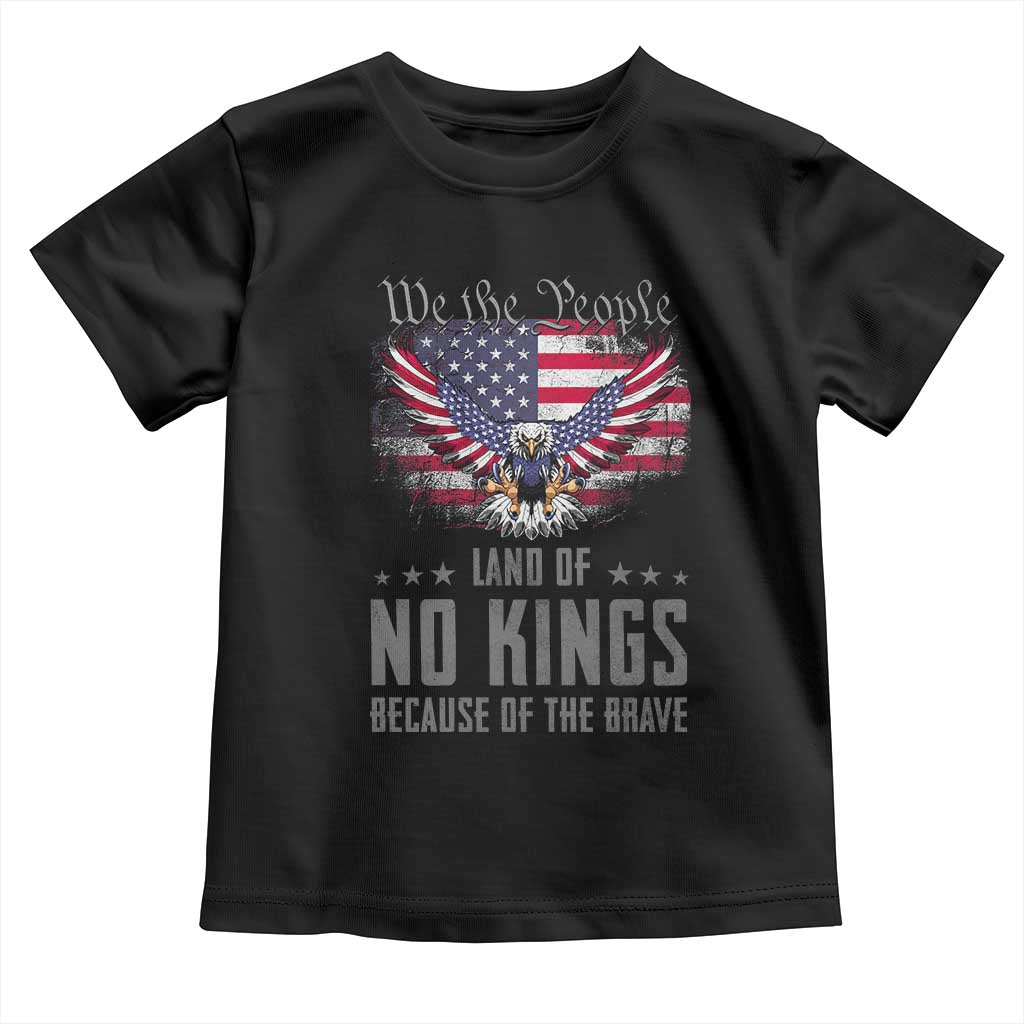 America Land of No Kings Toddler T Shirt Because of the Brave We The People Patriotic Eagle - Wonder Print Shop