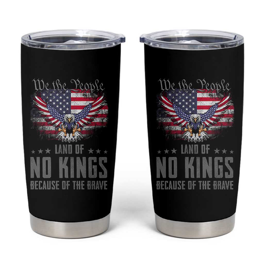 America Land of No Kings Tumbler Cup Because of the Brave We The People Patriotic Eagle - Wonder Print Shop