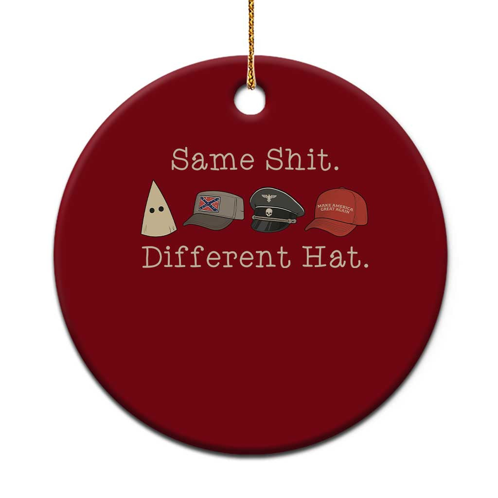 Same Shit Different Hat Ceramic Ornament - Wonder Print Shop