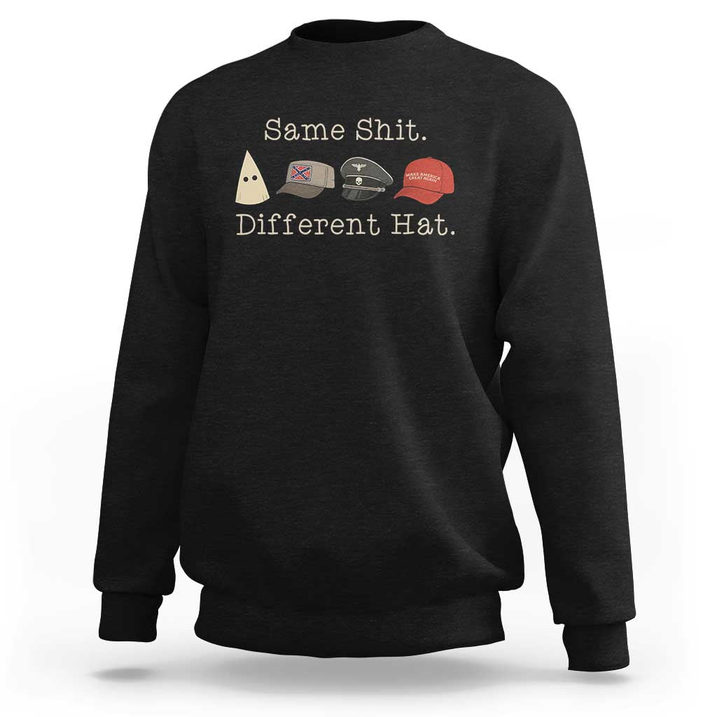 Same Shit Different Hat Sweatshirt - Wonder Print Shop