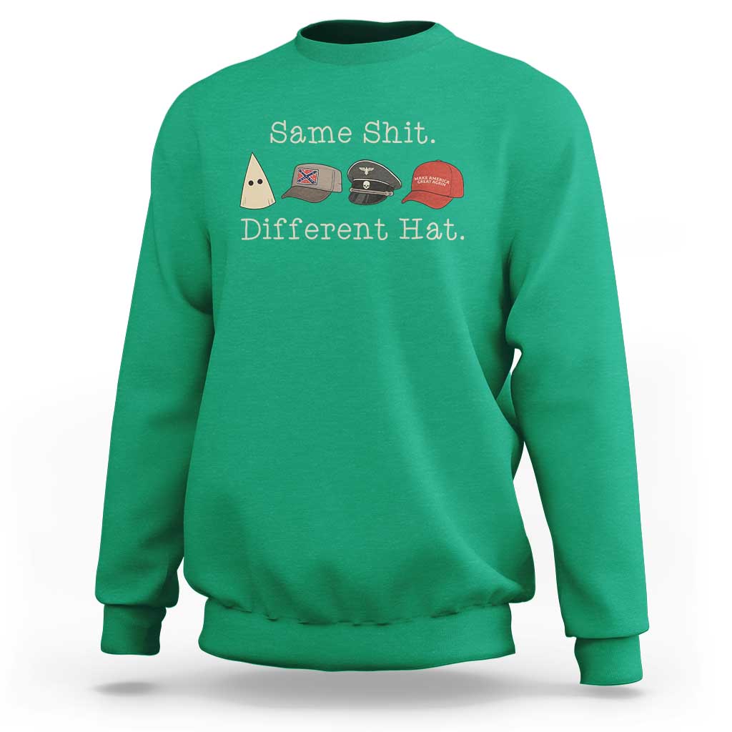 Same Shit Different Hat Sweatshirt - Wonder Print Shop