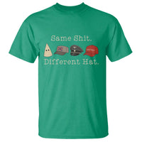 Same Shit Different Hat T Shirt - Wonder Print Shop