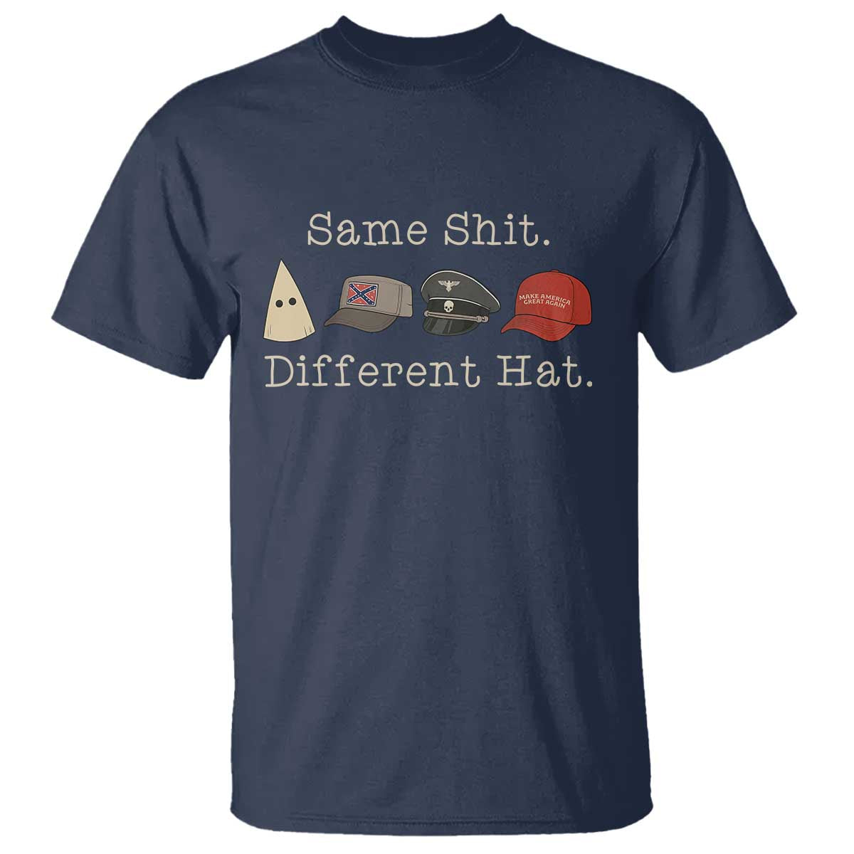 Same Shit Different Hat T Shirt - Wonder Print Shop