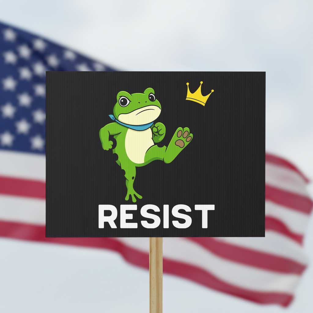Resist Frog Kicking Crown Protest Sign Funny No Kings In America Free Portland - Wonder Print Shop