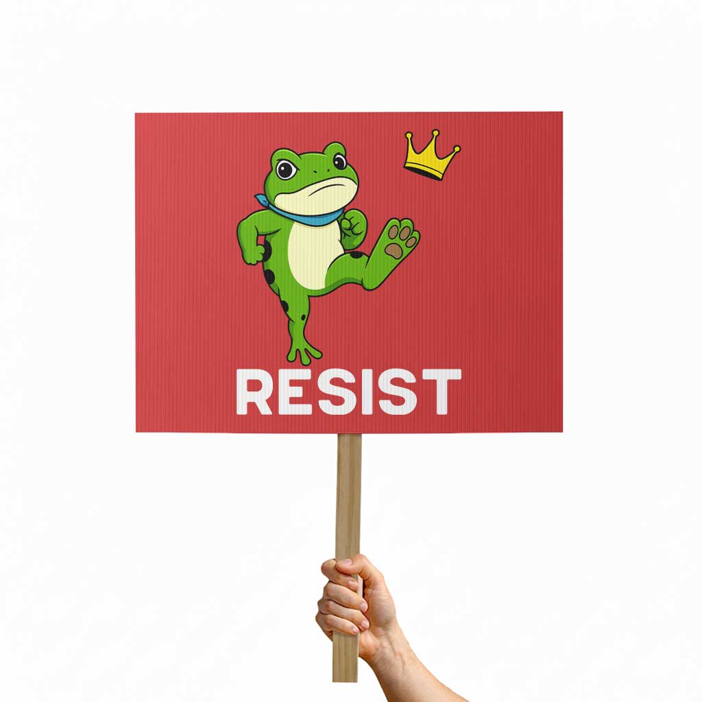 Resist Frog Kicking Crown Protest Sign Funny No Kings In America Free Portland - Wonder Print Shop