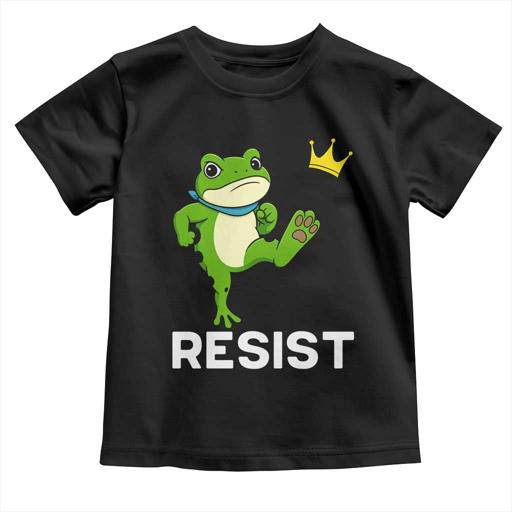 Resist Frog Kicking Crown Toddler T Shirt Funny No Kings In America Free Portland - Wonder Print Shop