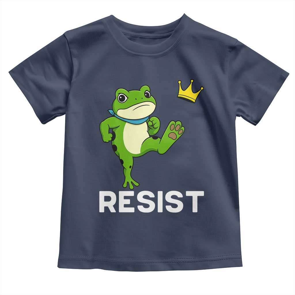 Resist Frog Kicking Crown Toddler T Shirt Funny No Kings In America Free Portland - Wonder Print Shop