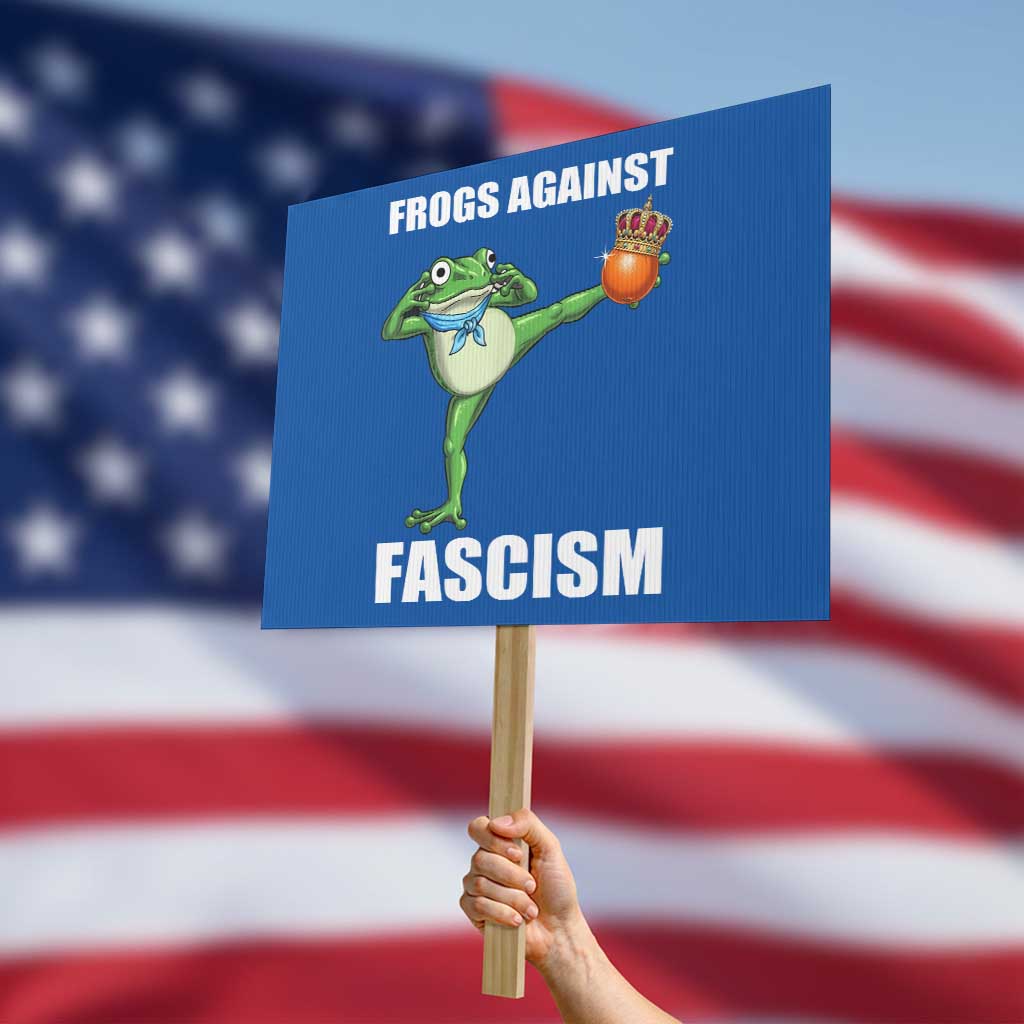 Frogs Against Fascism Protest Sign No Fascist No Kings Funny Portland Frog Protest - Wonder Print Shop