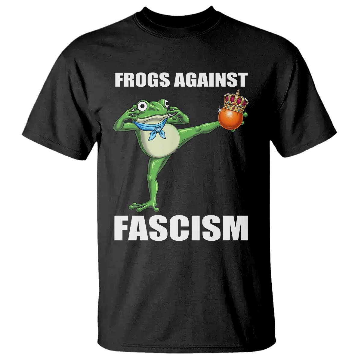 Frogs Against Fascism T Shirt No Fascist No Kings Funny Portland Frog Protest - Wonder Print Shop