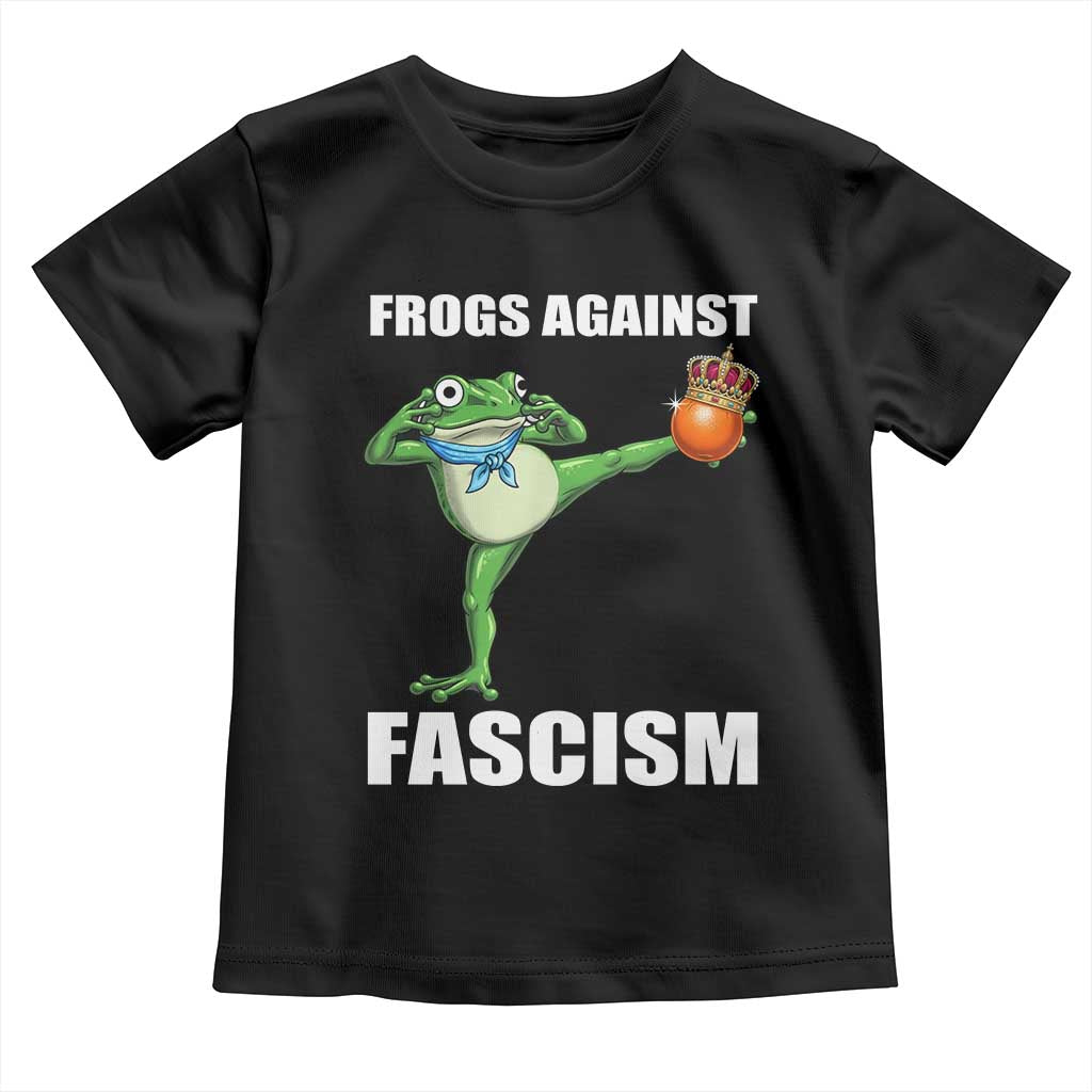 Frogs Against Fascism Toddler T Shirt No Fascist No Kings Funny Portland Frog Protest - Wonder Print Shop