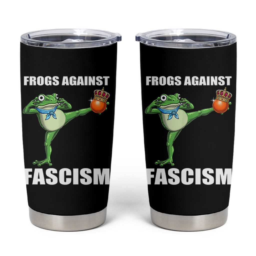 Frogs Against Fascism Tumbler Cup No Fascist No Kings Funny Portland Frog Protest - Wonder Print Shop