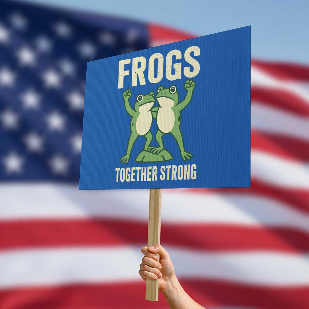 Frogs Together Strong Protest Sign Portland Frog Protest United We Ribbit - Wonder Print Shop