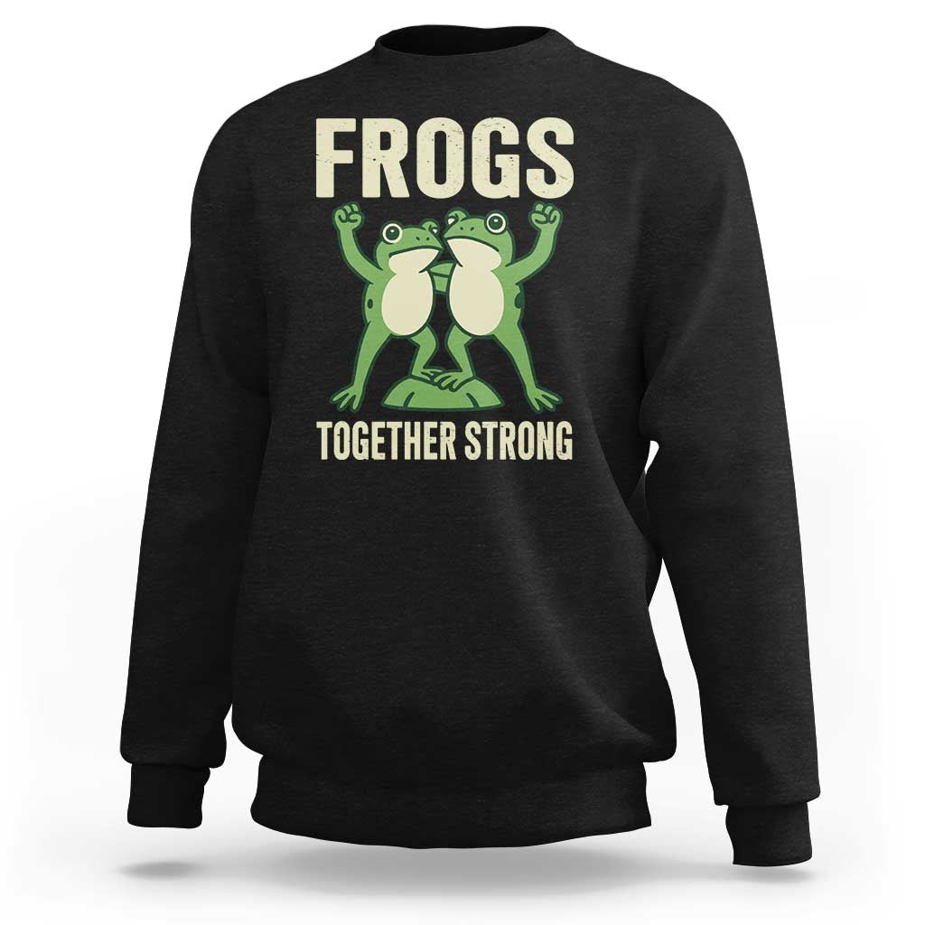 Frogs Together Strong Sweatshirt Portland Frog Protest United We Ribbit - Wonder Print Shop