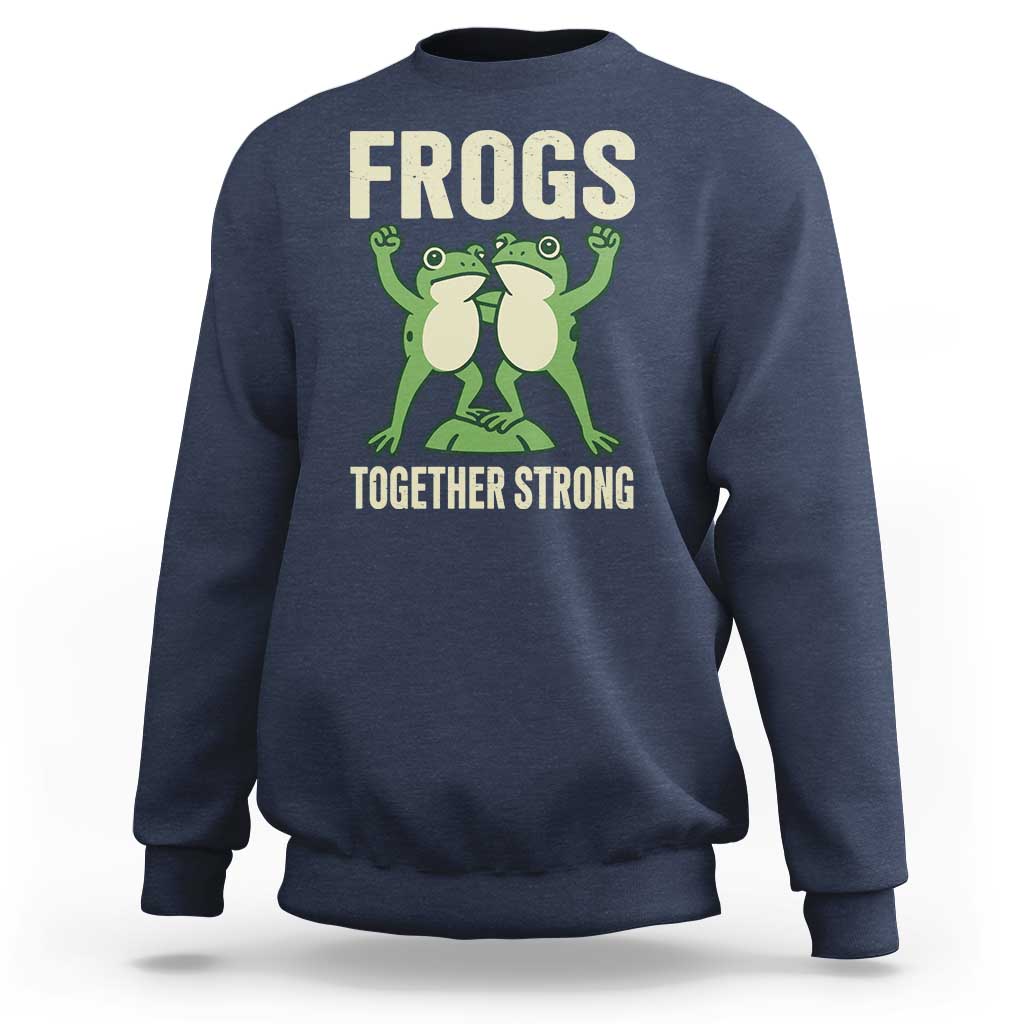 Frogs Together Strong Sweatshirt Portland Frog Protest United We Ribbit - Wonder Print Shop