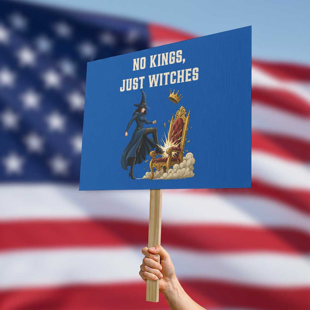 No Kings Just Witches Protest Sign Feminist Witch Kicking Throne Protest - Wonder Print Shop