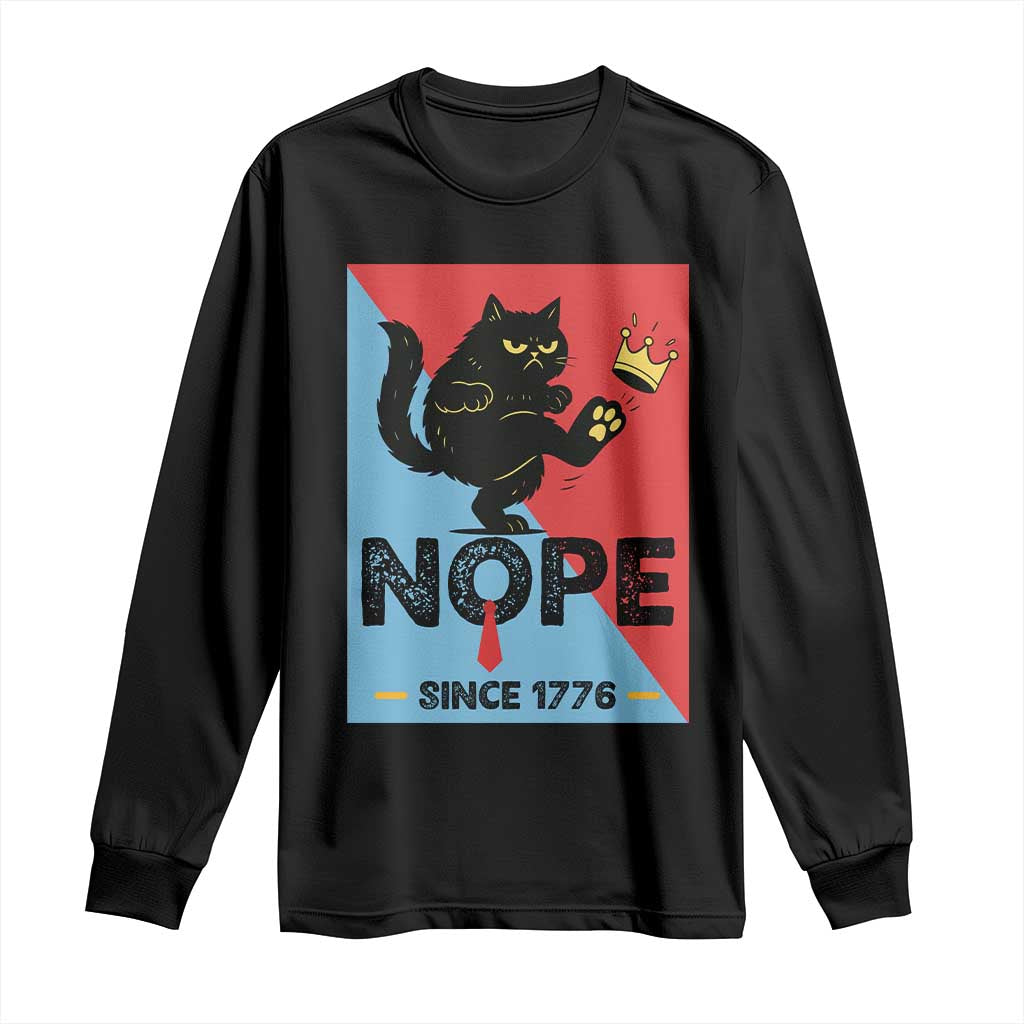 Nope Since 1776 Sarcastic Black Cat Long Sleeve Shirt Funny No Kings In America Patriotic Protest - Wonder Print Shop