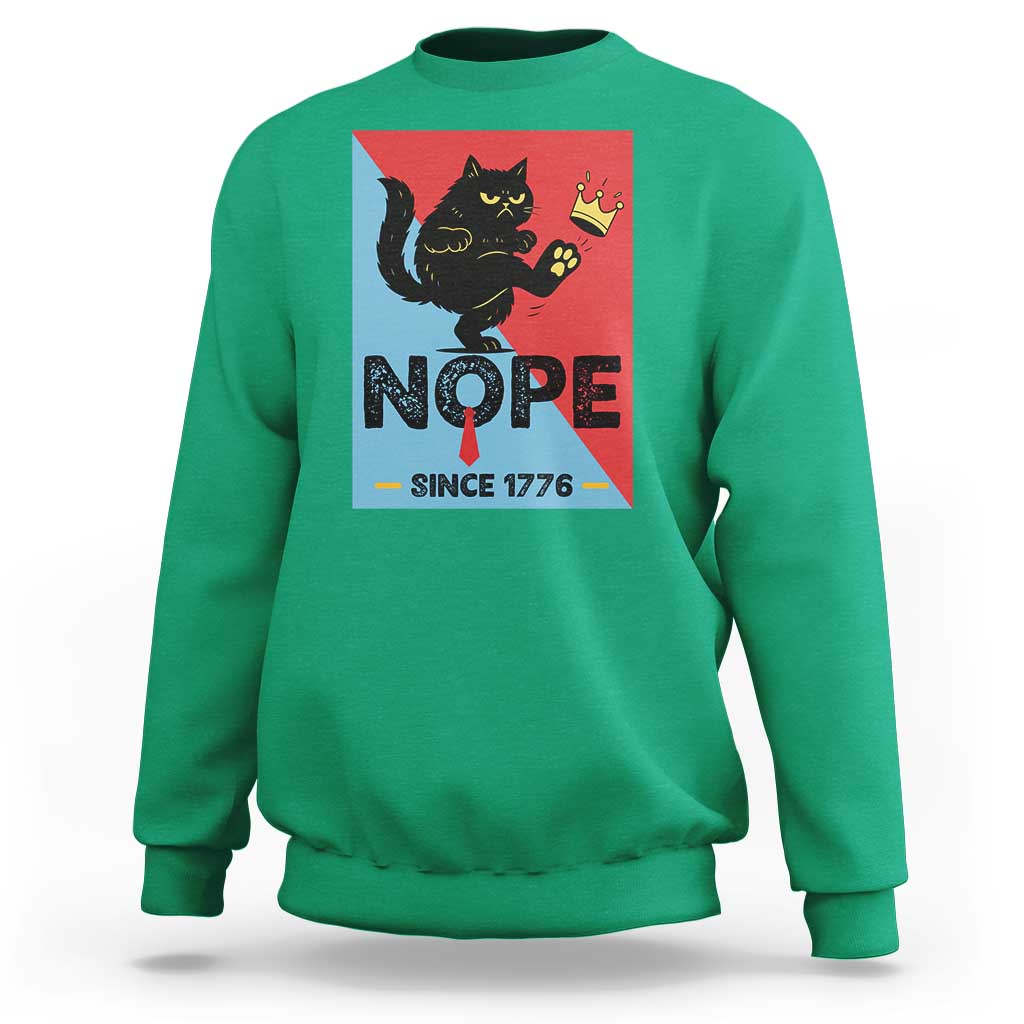 Nope Since 1776 Sarcastic Black Cat Sweatshirt Funny No Kings In America Patriotic Protest - Wonder Print Shop