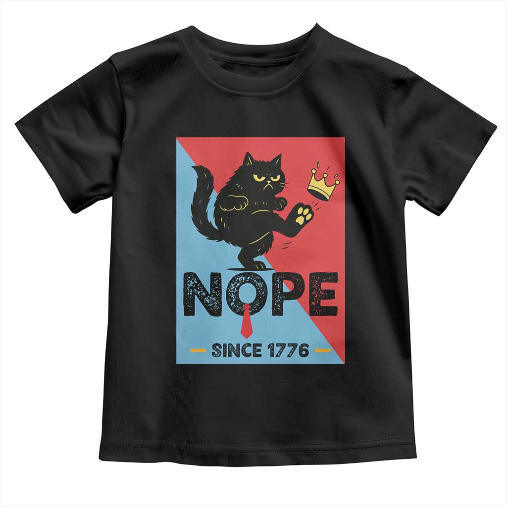 Nope Since 1776 Sarcastic Black Cat Toddler T Shirt Funny No Kings In America Patriotic Protest - Wonder Print Shop