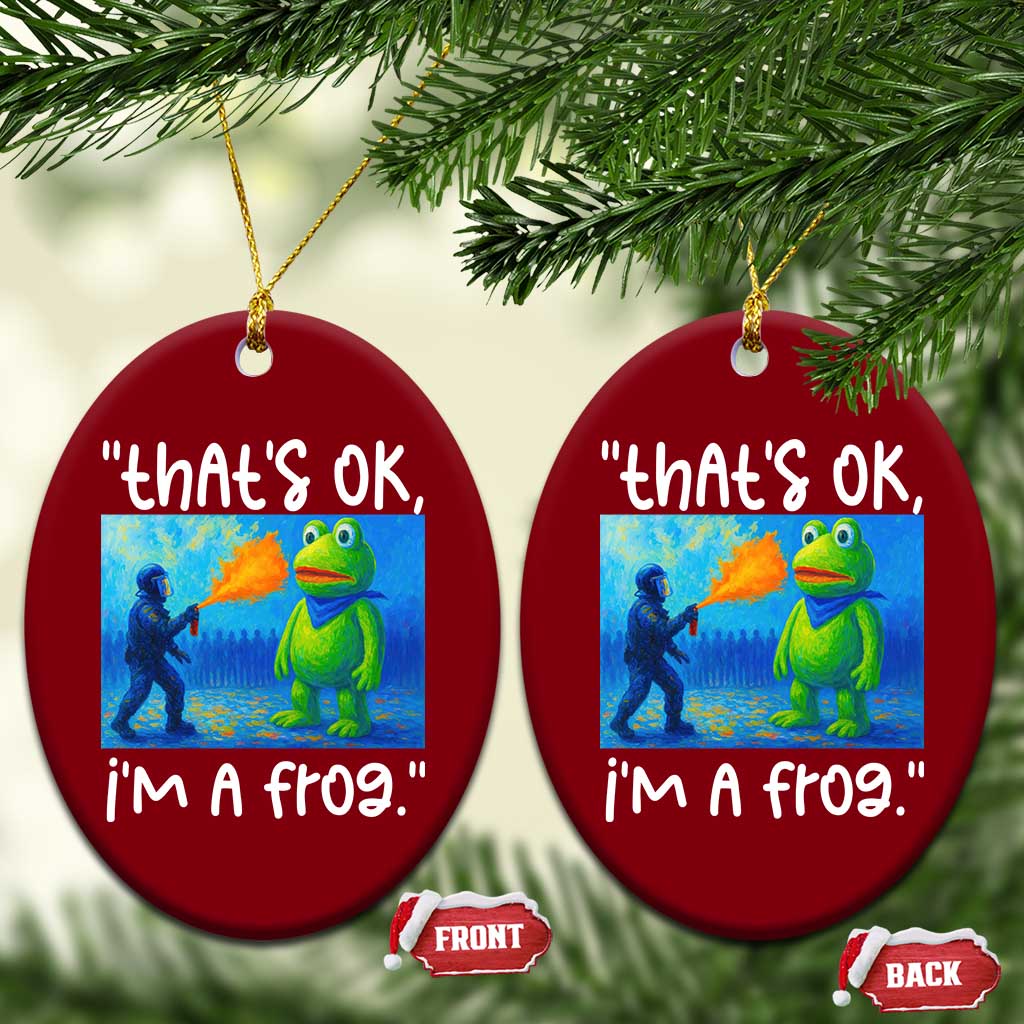 Funny Portland Frog Protest Ceramic Ornament Thats OK Im A Frog Pepper Spray - Wonder Print Shop