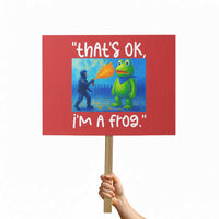 Funny Portland Frog Protest Protest Sign Thats OK Im A Frog Pepper Spray - Wonder Print Shop