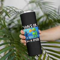 Funny Portland Frog Protest Skinny Tumbler Thats OK Im A Frog Pepper Spray - Wonder Print Shop