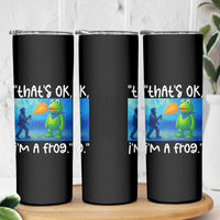 Funny Portland Frog Protest Skinny Tumbler Thats OK Im A Frog Pepper Spray - Wonder Print Shop