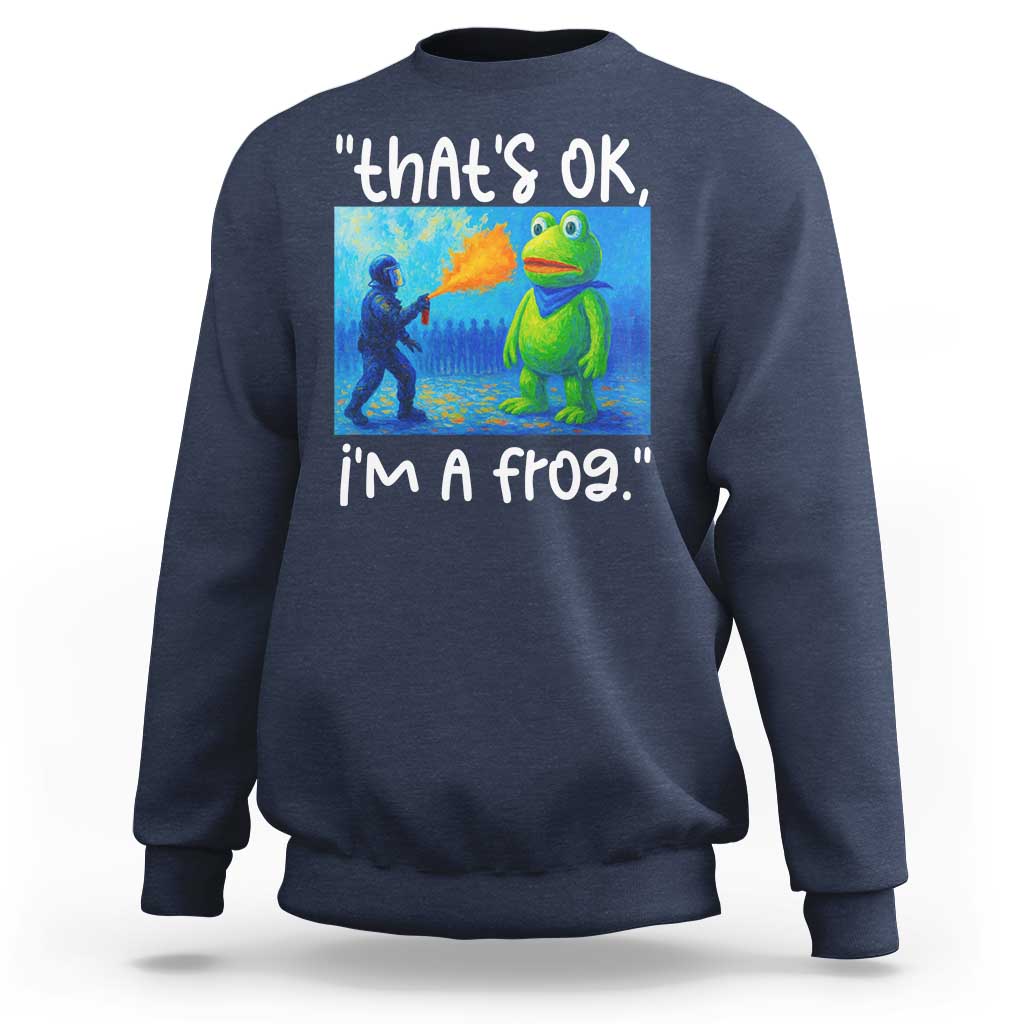Funny Portland Frog Protest Sweatshirt Thats OK Im A Frog Pepper Spray - Wonder Print Shop