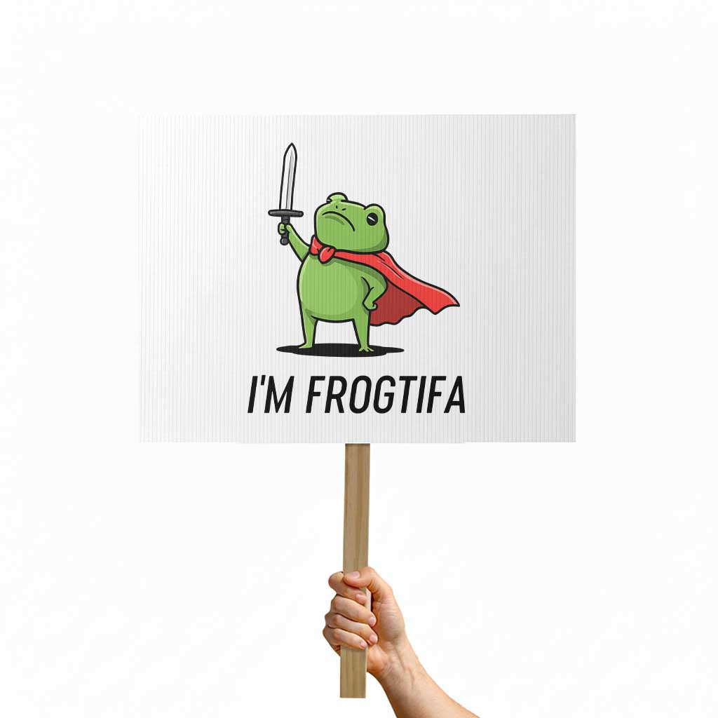 Funny Huzzah Frog Protest Sign Im Frogtifa Knight Resist Protest - Wonder Print Shop