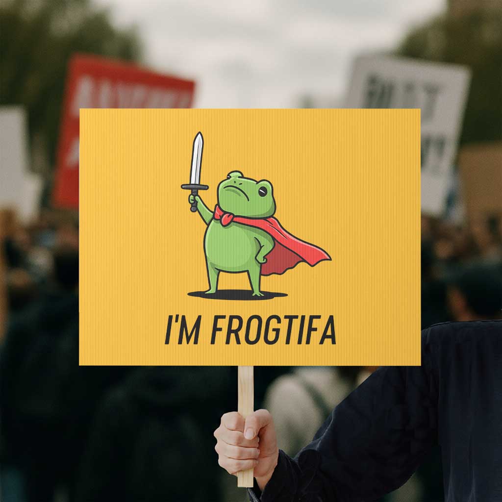 Funny Huzzah Frog Protest Sign Im Frogtifa Knight Resist Protest - Wonder Print Shop