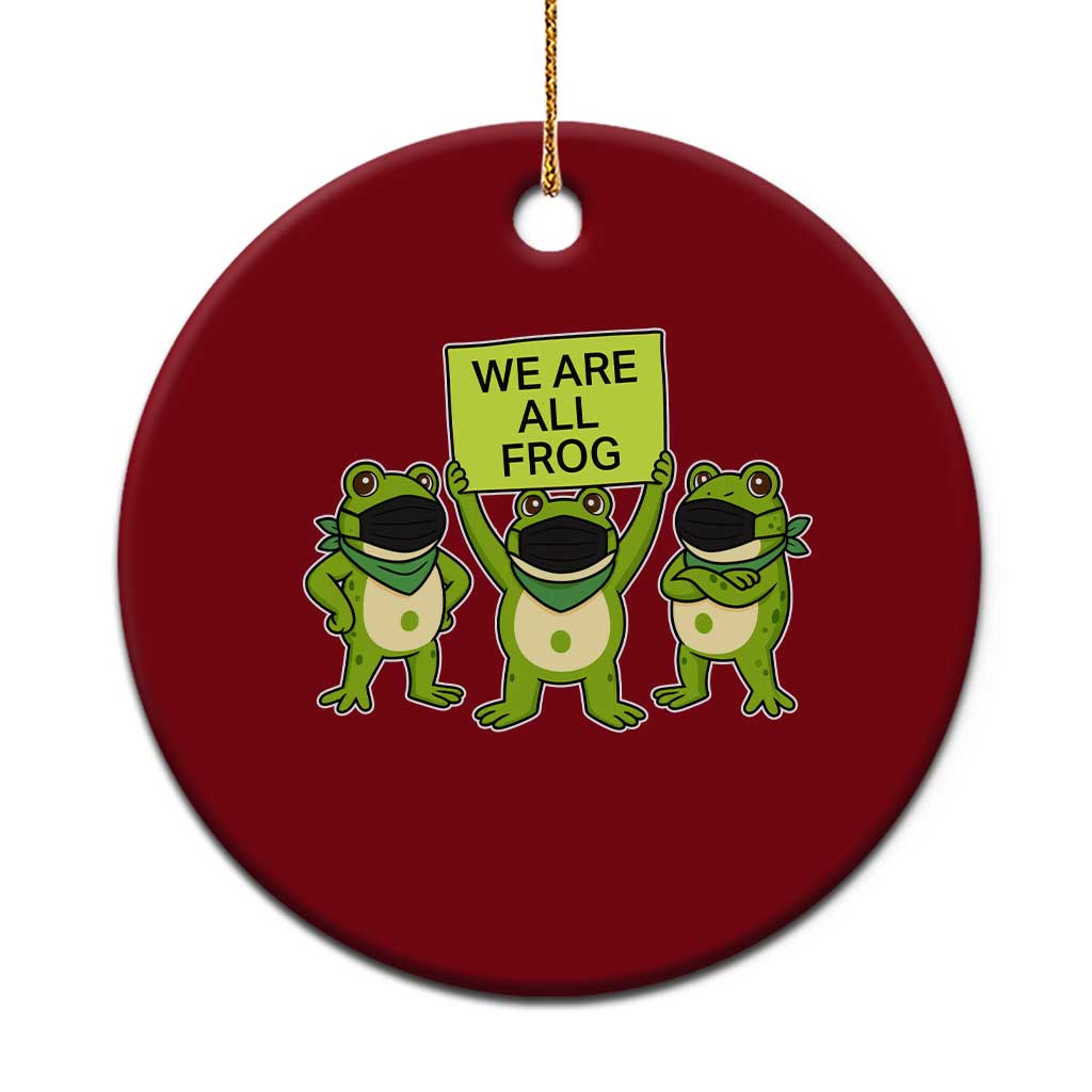We Are All Frog Ceramic Ornament Frogs Protest Together Strong - Wonder Print Shop
