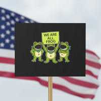 We Are All Frog Protest Sign Frogs Protest Together Strong - Wonder Print Shop