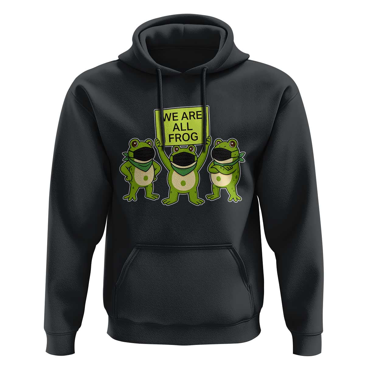 We Are All Frog Hoodie Frogs Protest Together Strong - Wonder Print Shop