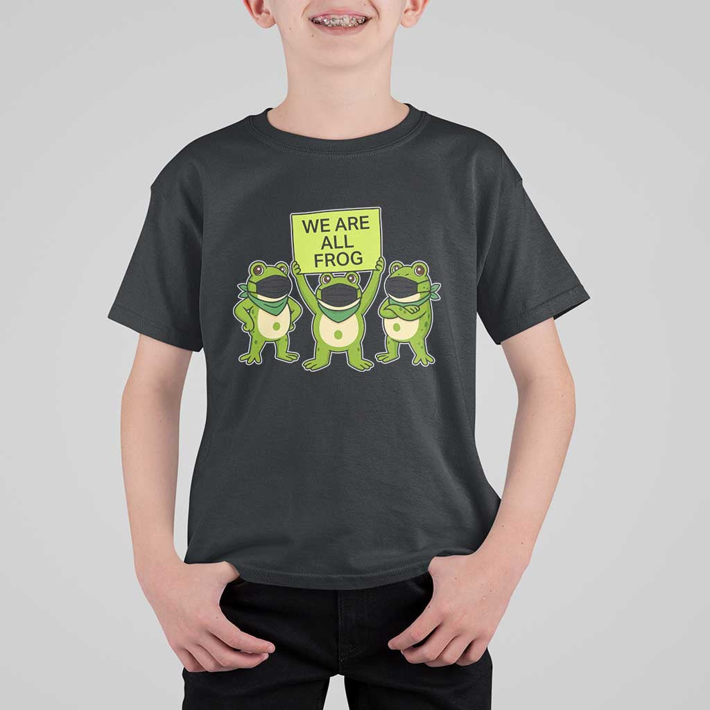 We Are All Frog T Shirt For Kid Frogs Protest Together Strong - Wonder Print Shop