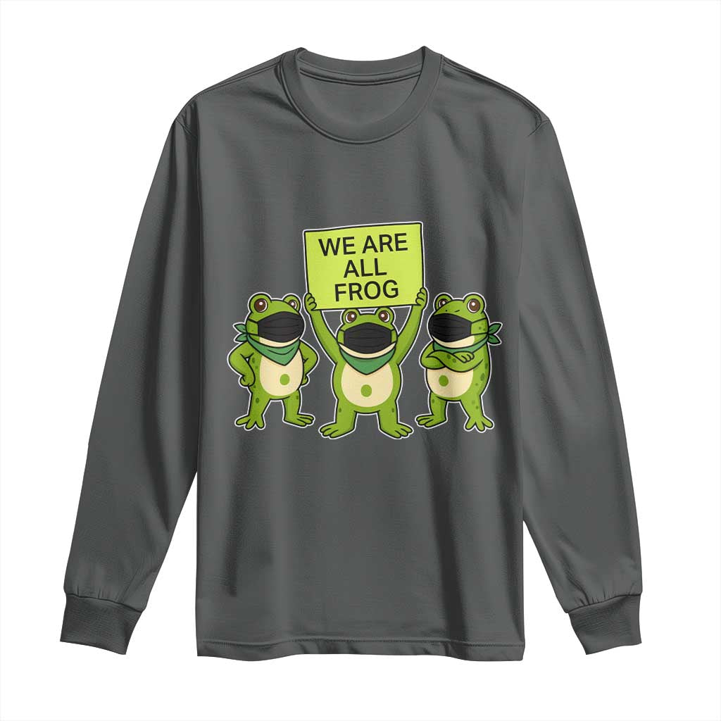 We Are All Frog Long Sleeve Shirt Frogs Protest Together Strong - Wonder Print Shop