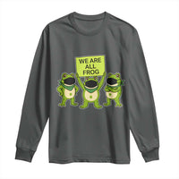 We Are All Frog Long Sleeve Shirt Frogs Protest Together Strong - Wonder Print Shop