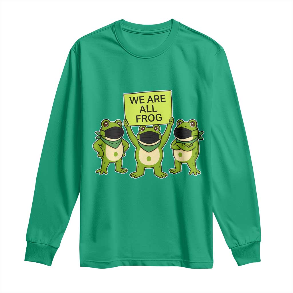 We Are All Frog Long Sleeve Shirt Frogs Protest Together Strong - Wonder Print Shop