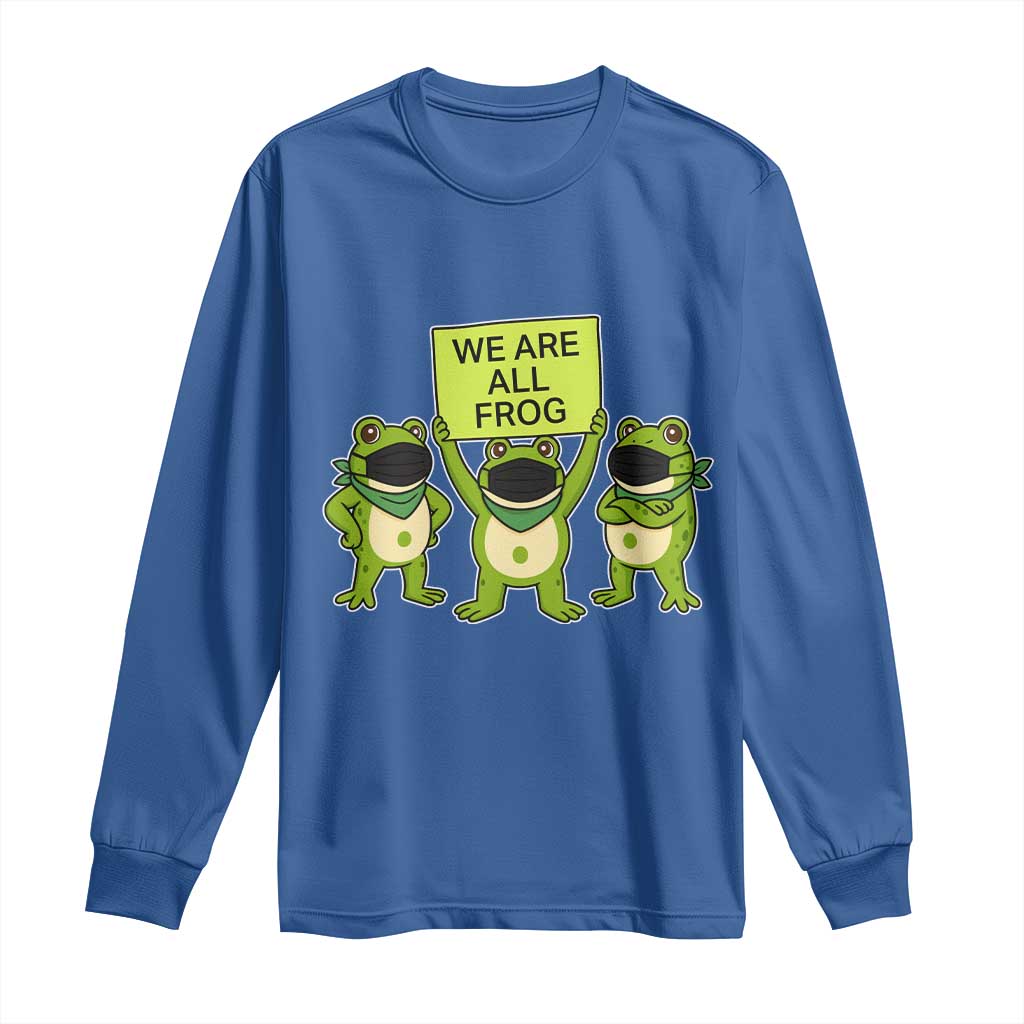 We Are All Frog Long Sleeve Shirt Frogs Protest Together Strong - Wonder Print Shop